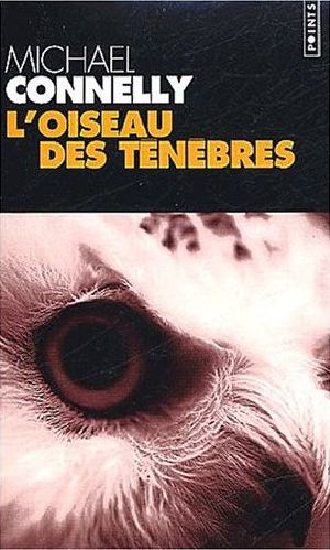 [Terry McCaleb 02] • L'oiseau des ténèbres